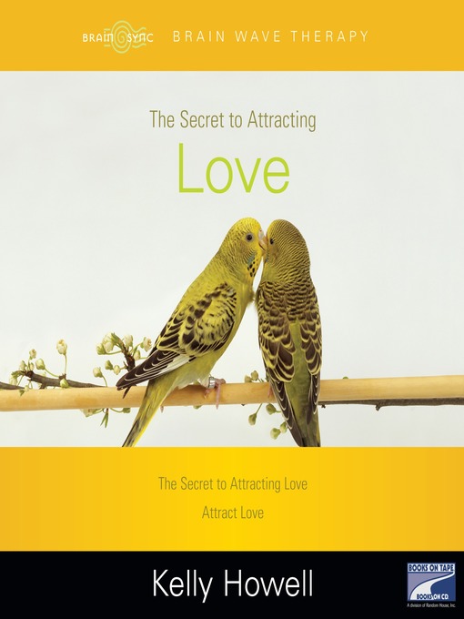 Title details for The Secret to Attracting Love by Kelly Howell - Wait list